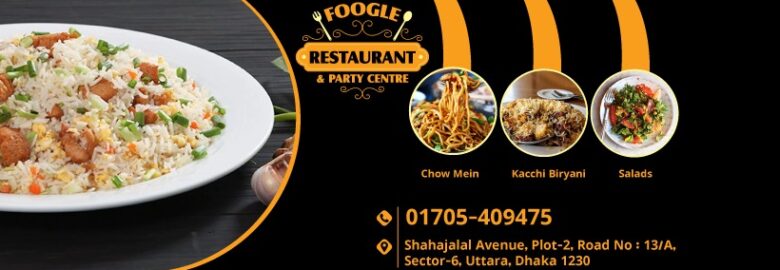 Foogle Restaurant – Uttara, Dhaka