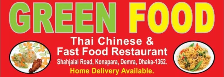 Green Food Thai Chinese & Fast Food Restaurant – Demra, Dhaka